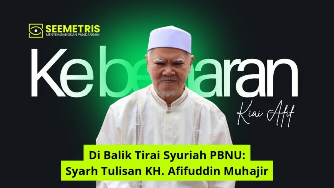 
 Dibalik Tirai Syuriah PBNU, Syarh Tulisan KH. Afifuddin Muhajir